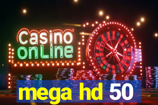 mega hd 50